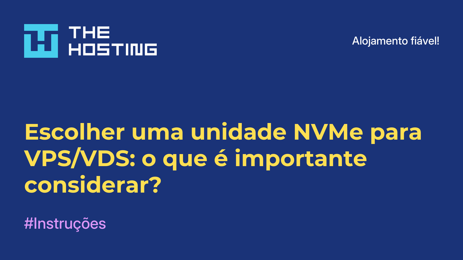 Escolher uma unidade NVMe para VPS/VDS: o que é importante considerar?