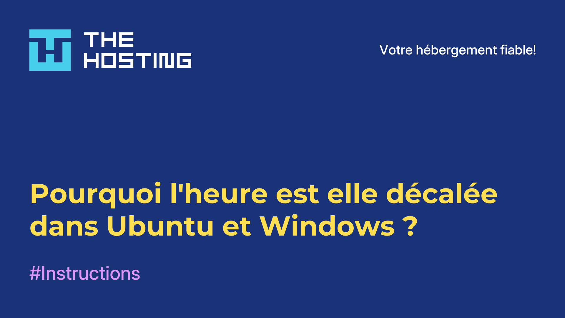 Pourquoi l'heure est-elle décalée dans Ubuntu et Windows ?