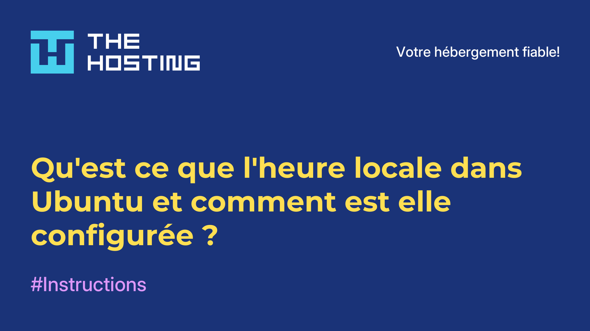 Qu'est-ce que l'heure locale dans Ubuntu et comment est-elle configurée ?