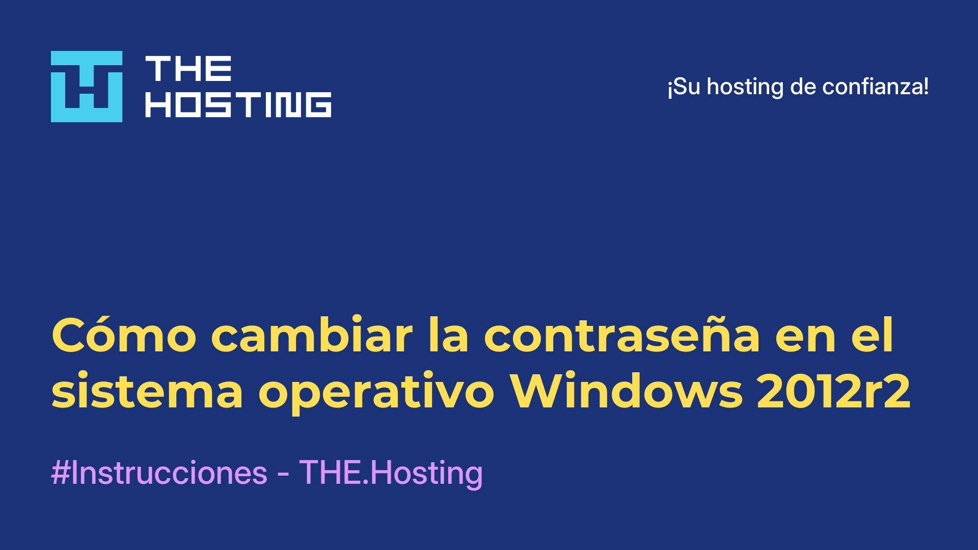 Cómo cambiar la contraseña en el sistema operativo Windows 2012r2