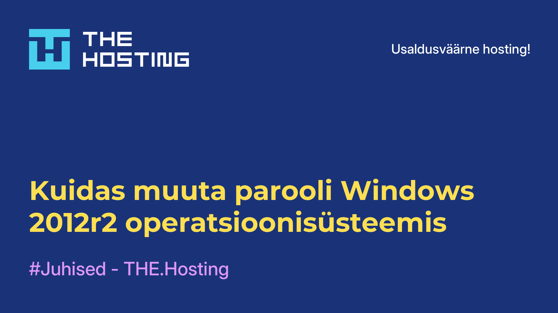 Kuidas muuta parooli Windows 2012r2 operatsioonisüsteemis