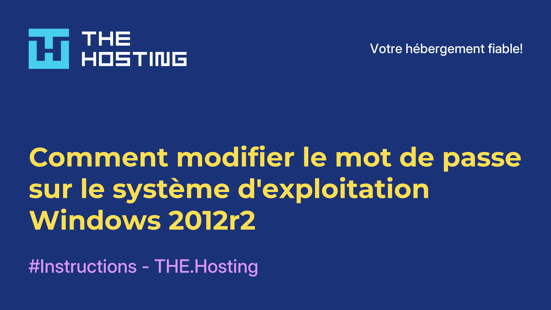 Comment modifier le mot de passe sur le système d'exploitation Windows 2012r2