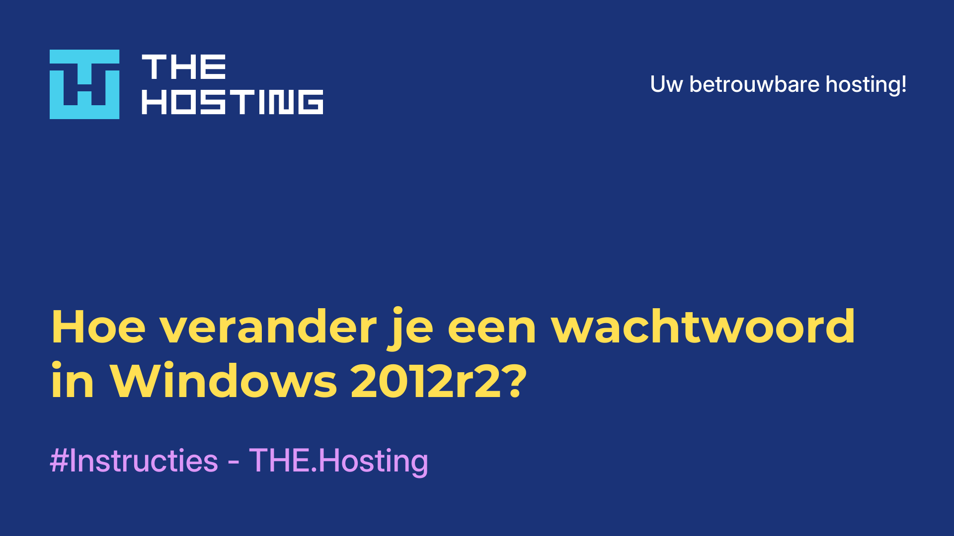 Hoe verander je een wachtwoord in Windows 2012r2?