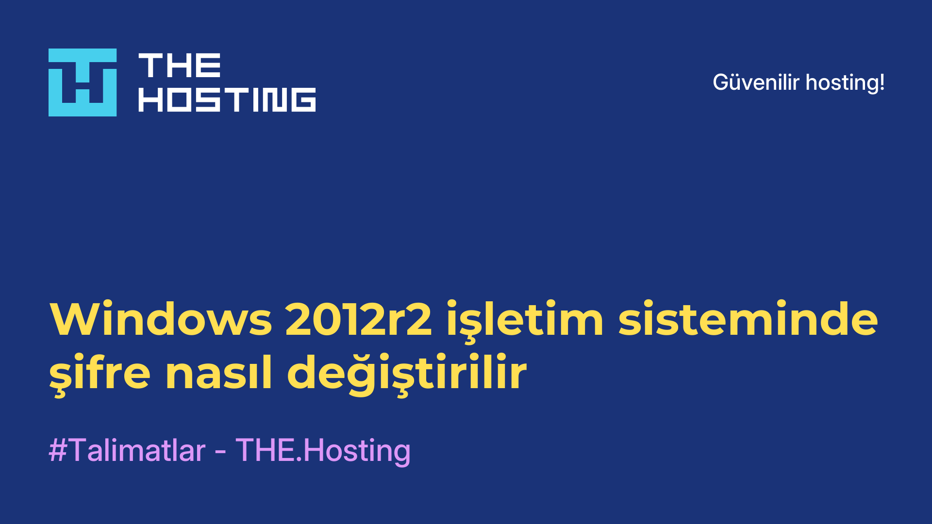 Windows 2012r2 işletim sisteminde şifre nasıl değiştirilir