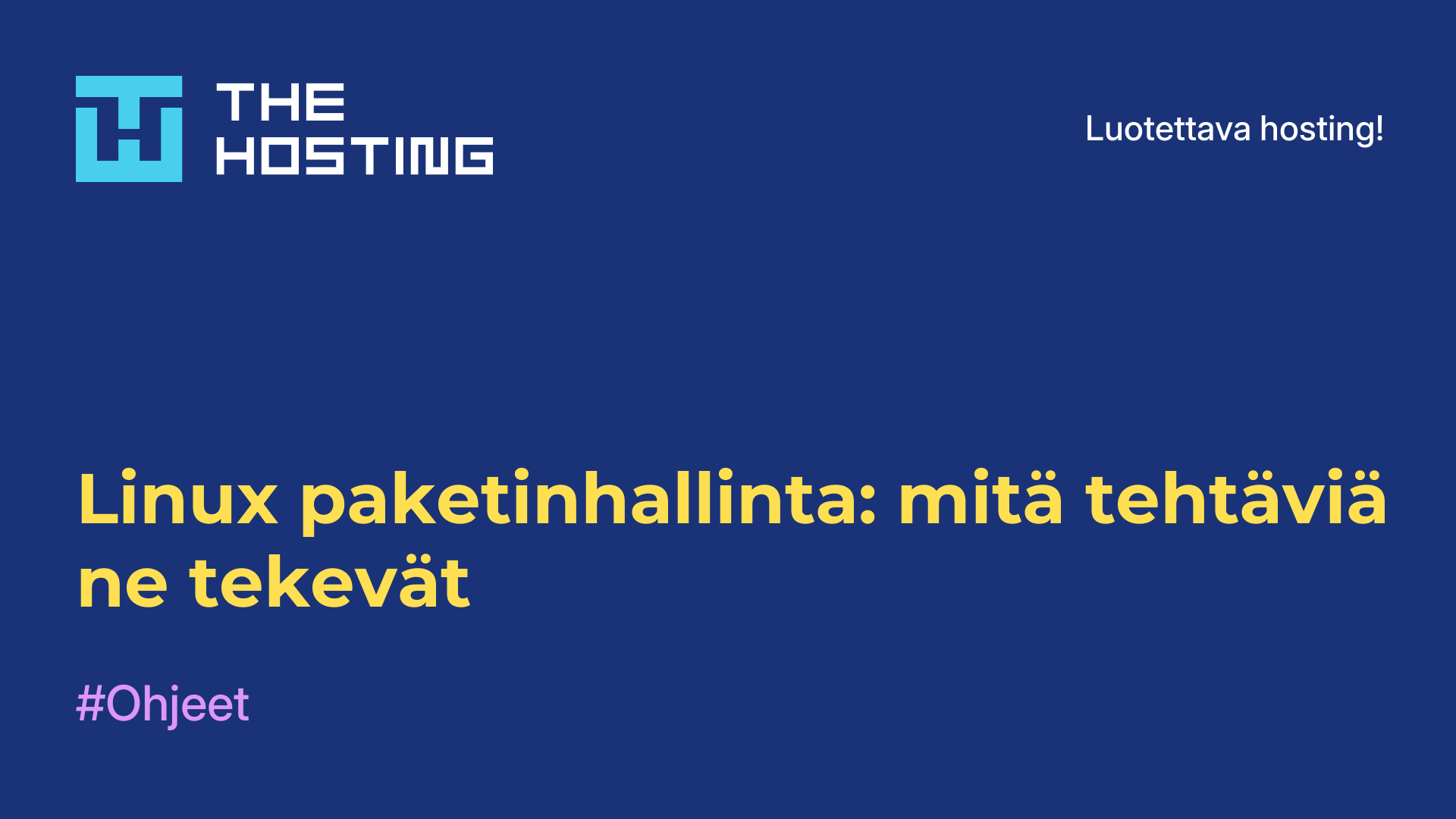 Linux-paketinhallinta: mitä tehtäviä ne tekevät