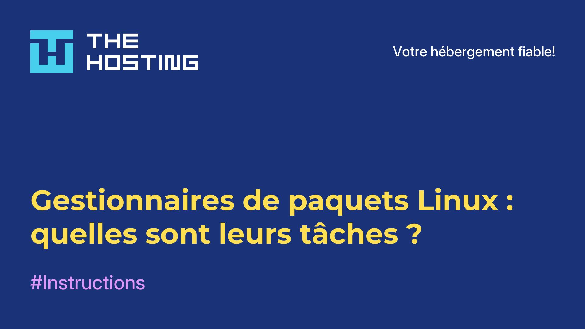 Gestionnaires de paquets Linux : quelles sont leurs tâches ?