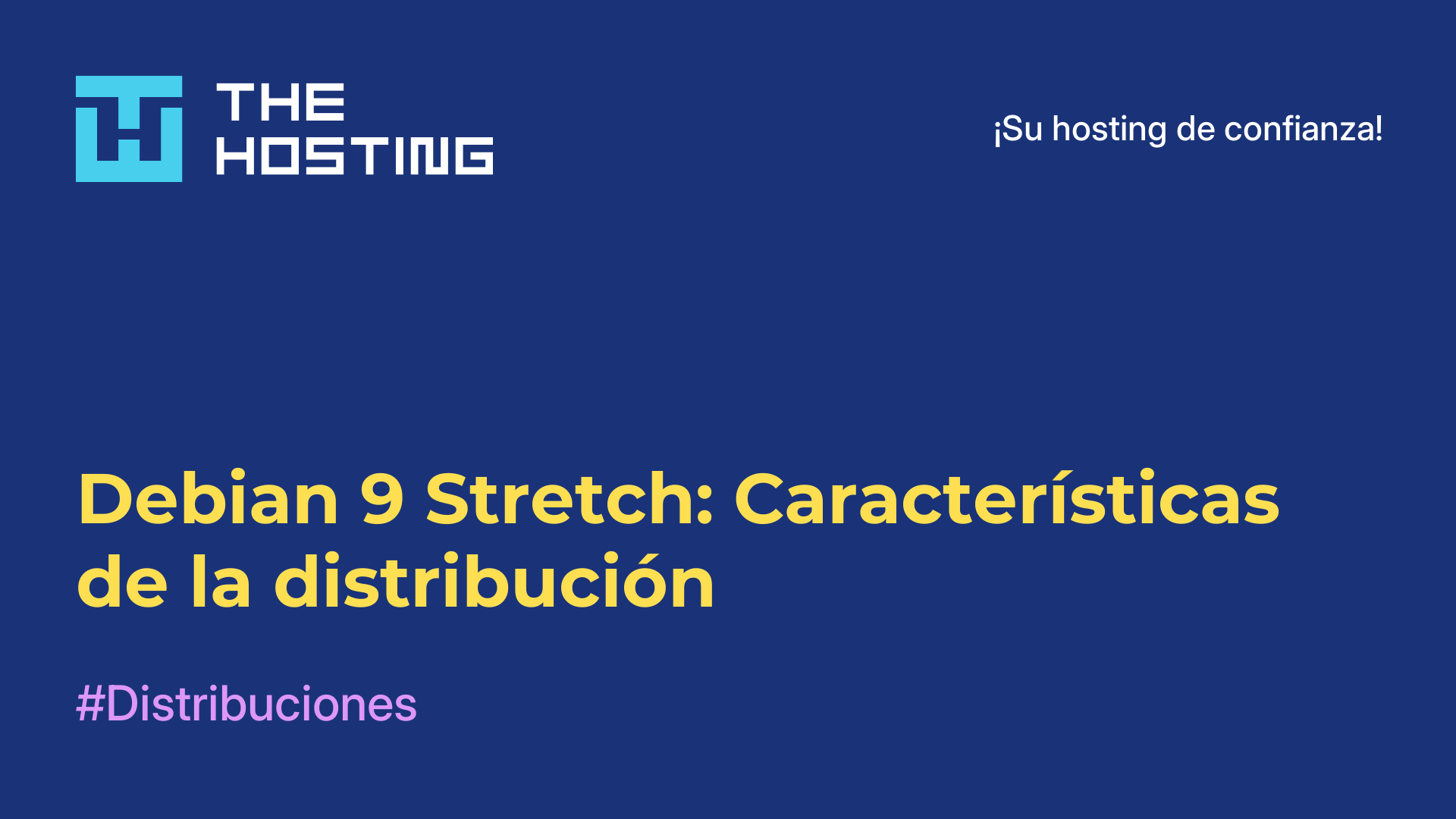 Debian 9 Stretch: Características de la distribución