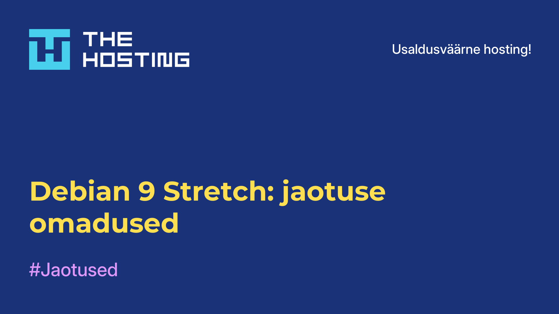 Debian 9 Stretch: jaotuse omadused