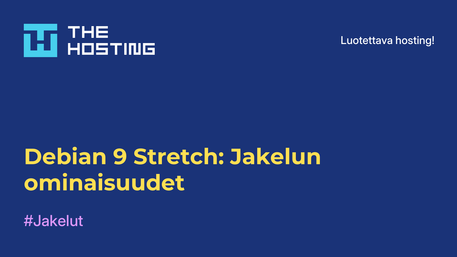 Debian 9 Stretch: Jakelun ominaisuudet