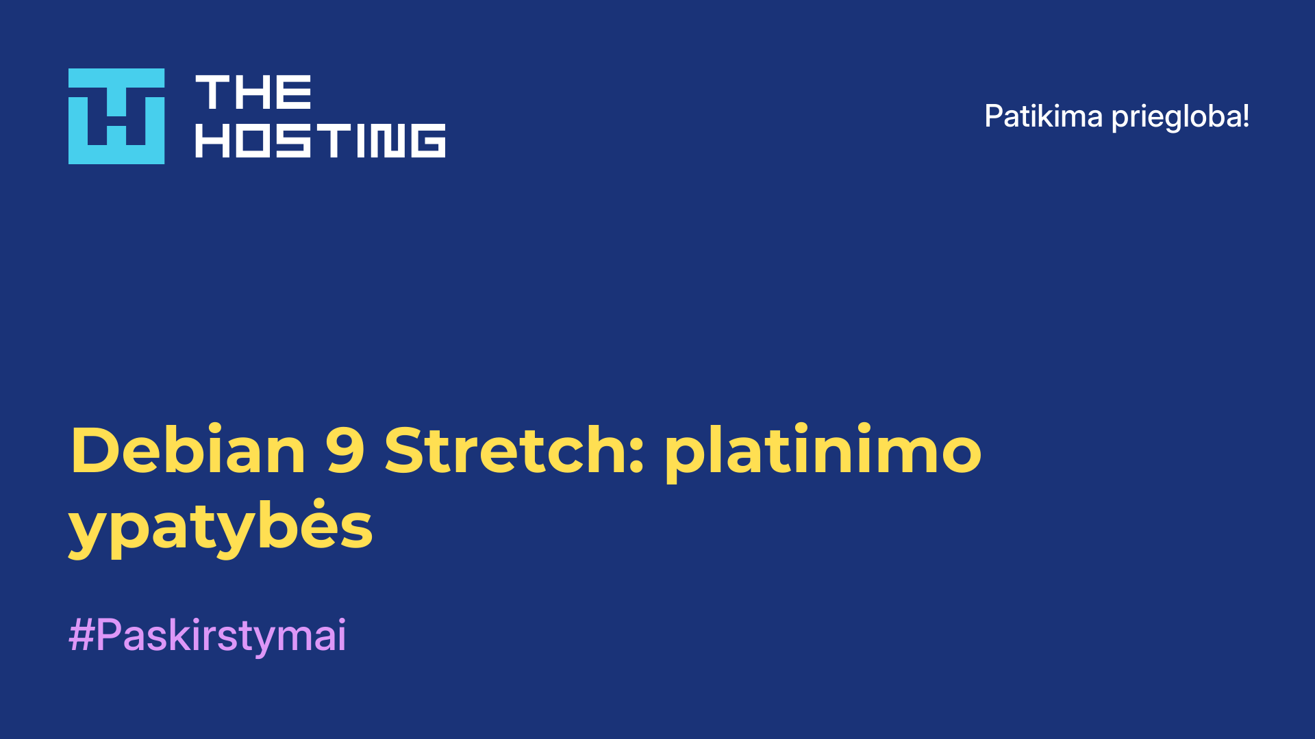 Debian 9 Stretch: platinimo ypatybės