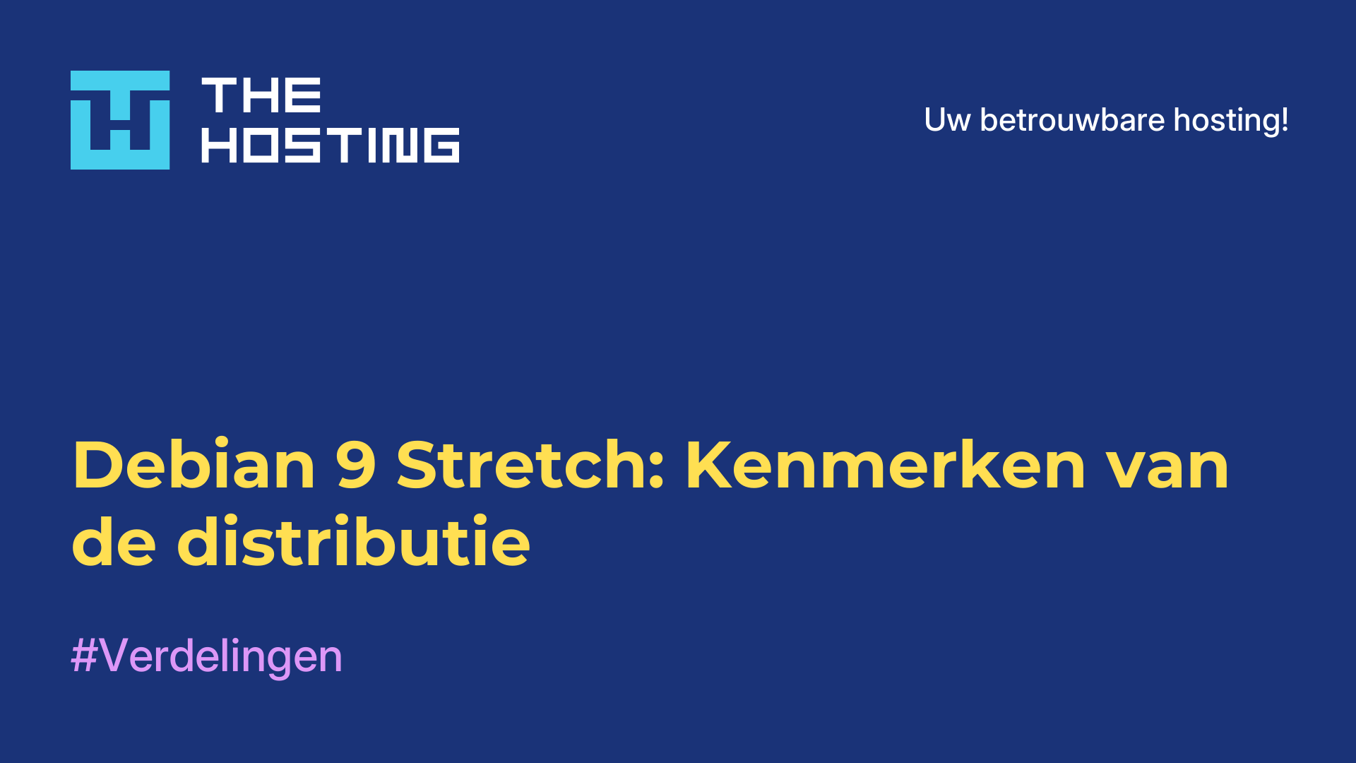 Debian 9 Stretch: Kenmerken van de distributie