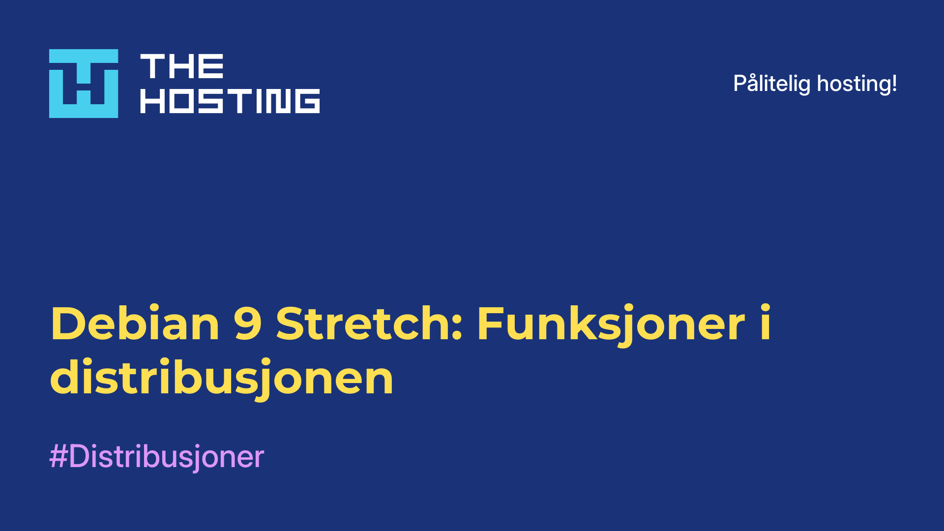 Debian 9 Stretch: Funksjoner i distribusjonen