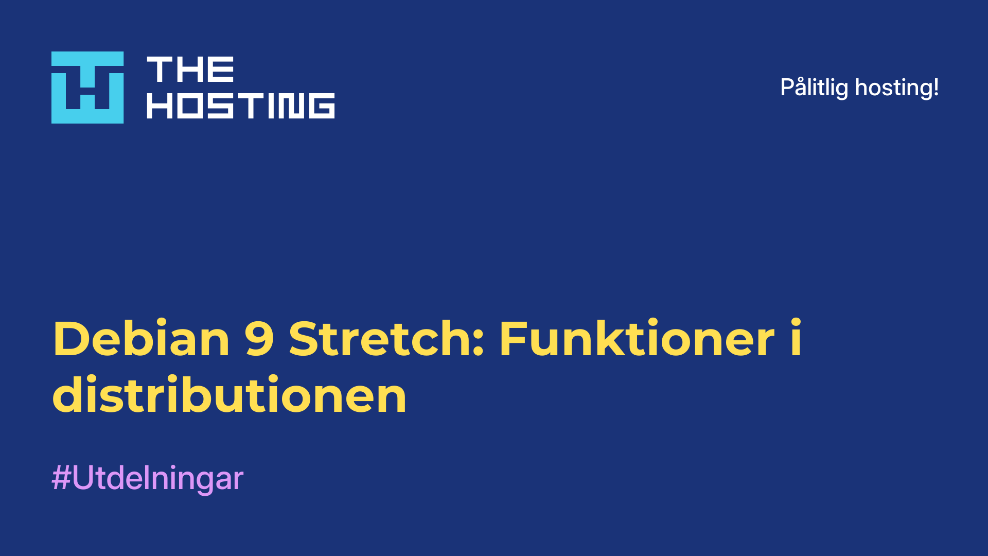 Debian 9 Stretch: Funktioner i distributionen