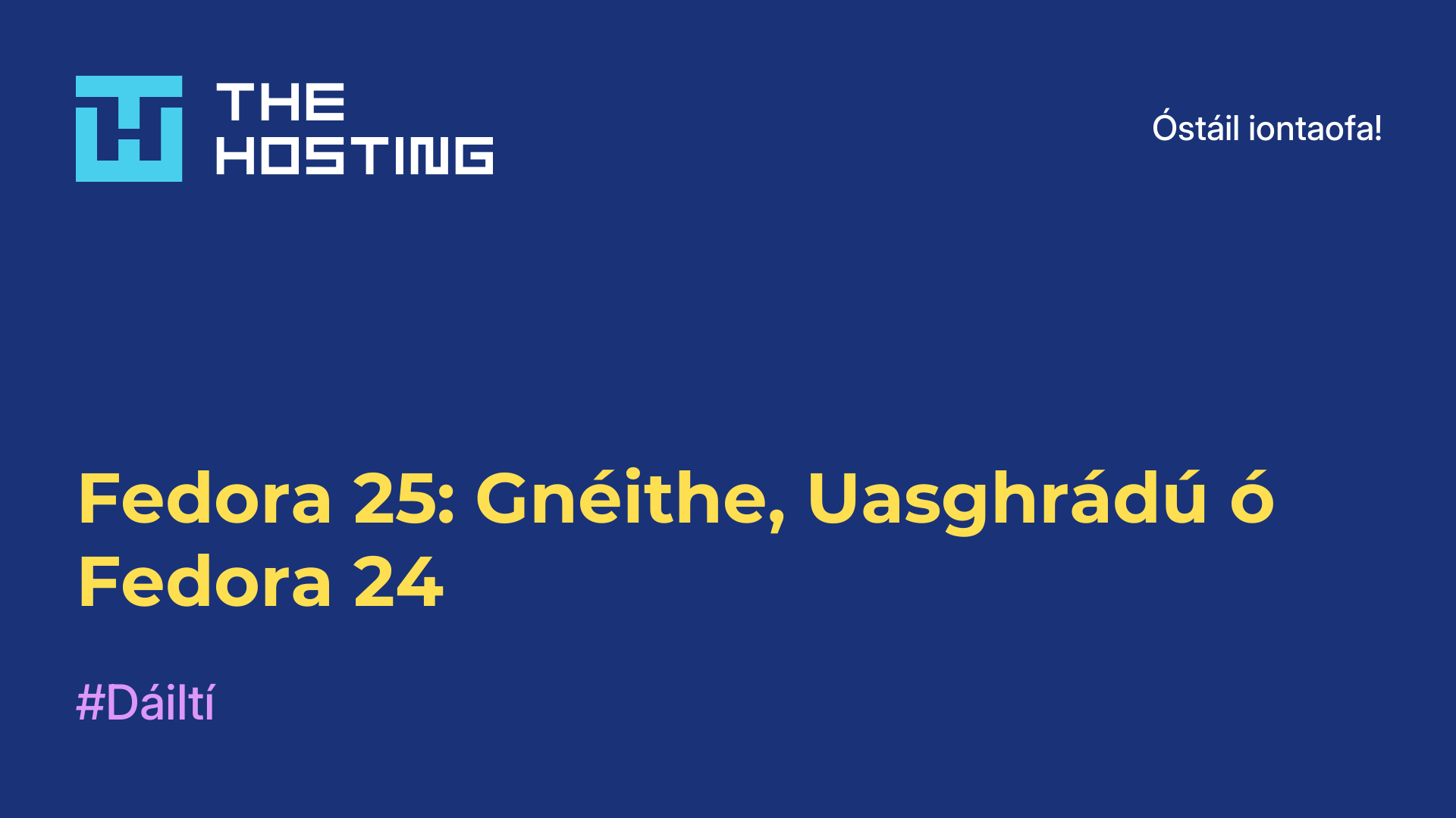 Fedora 25: Gnéithe, Uasghrádú ó Fedora 24
