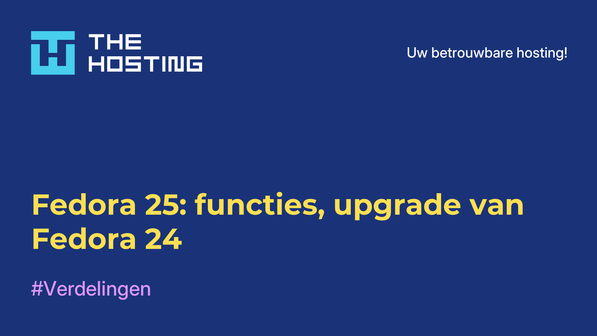 Fedora 25: functies, upgrade van Fedora 24
