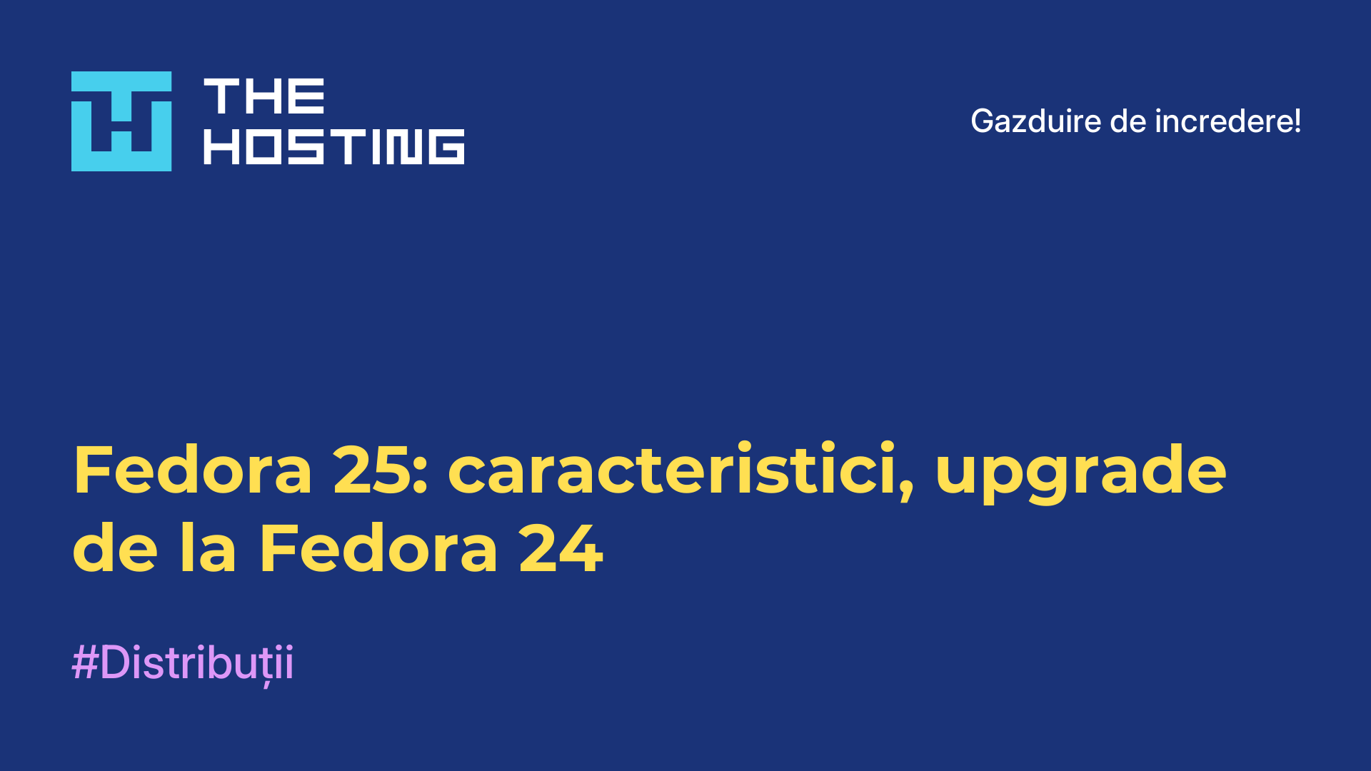 Fedora 25: caracteristici, upgrade de la Fedora 24