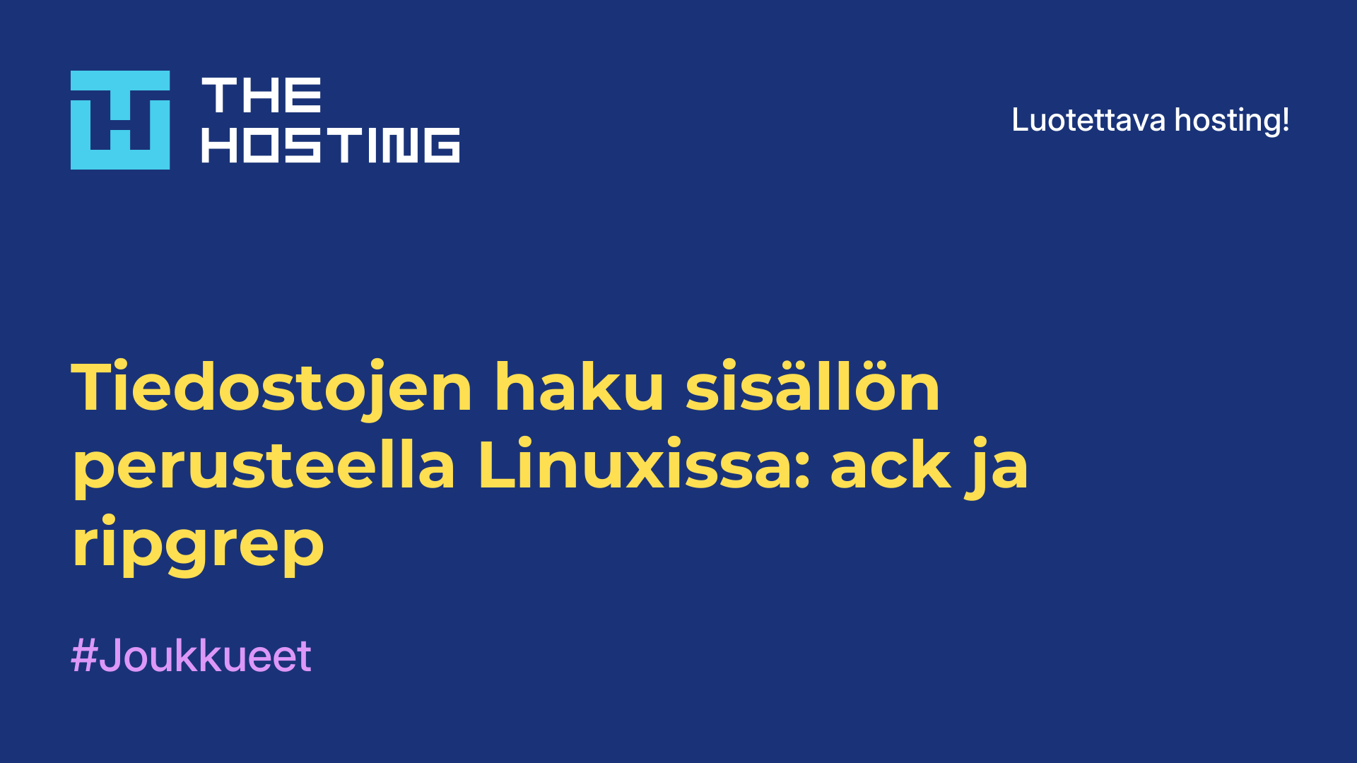 Tiedostojen haku sisällön perusteella Linuxissa: ack ja ripgrep
