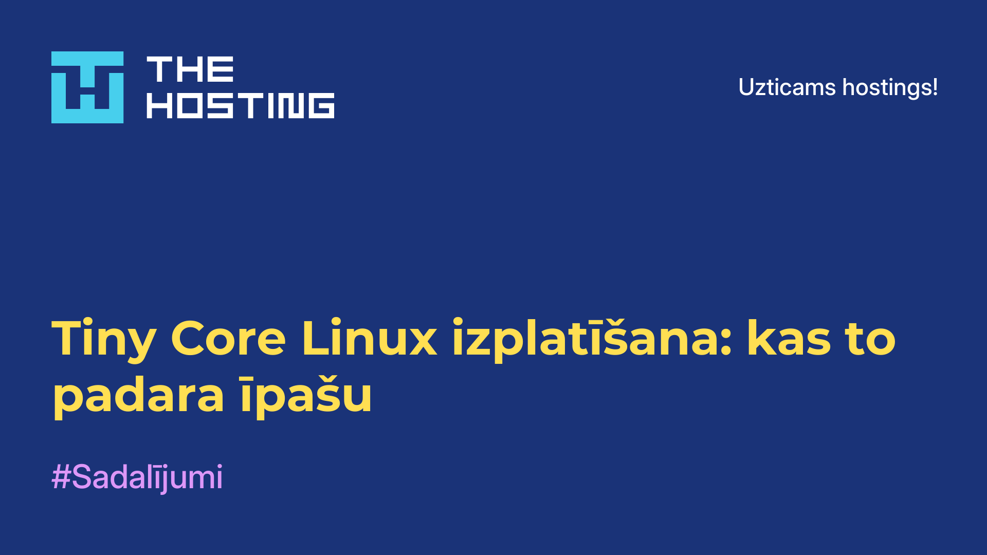 Tiny Core Linux izplatīšana: kas to padara īpašu