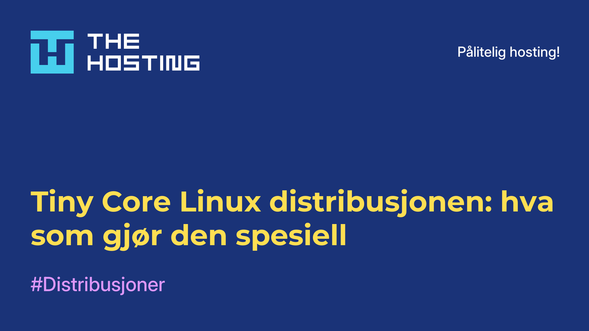 Tiny Core Linux-distribusjonen: hva som gjør den spesiell