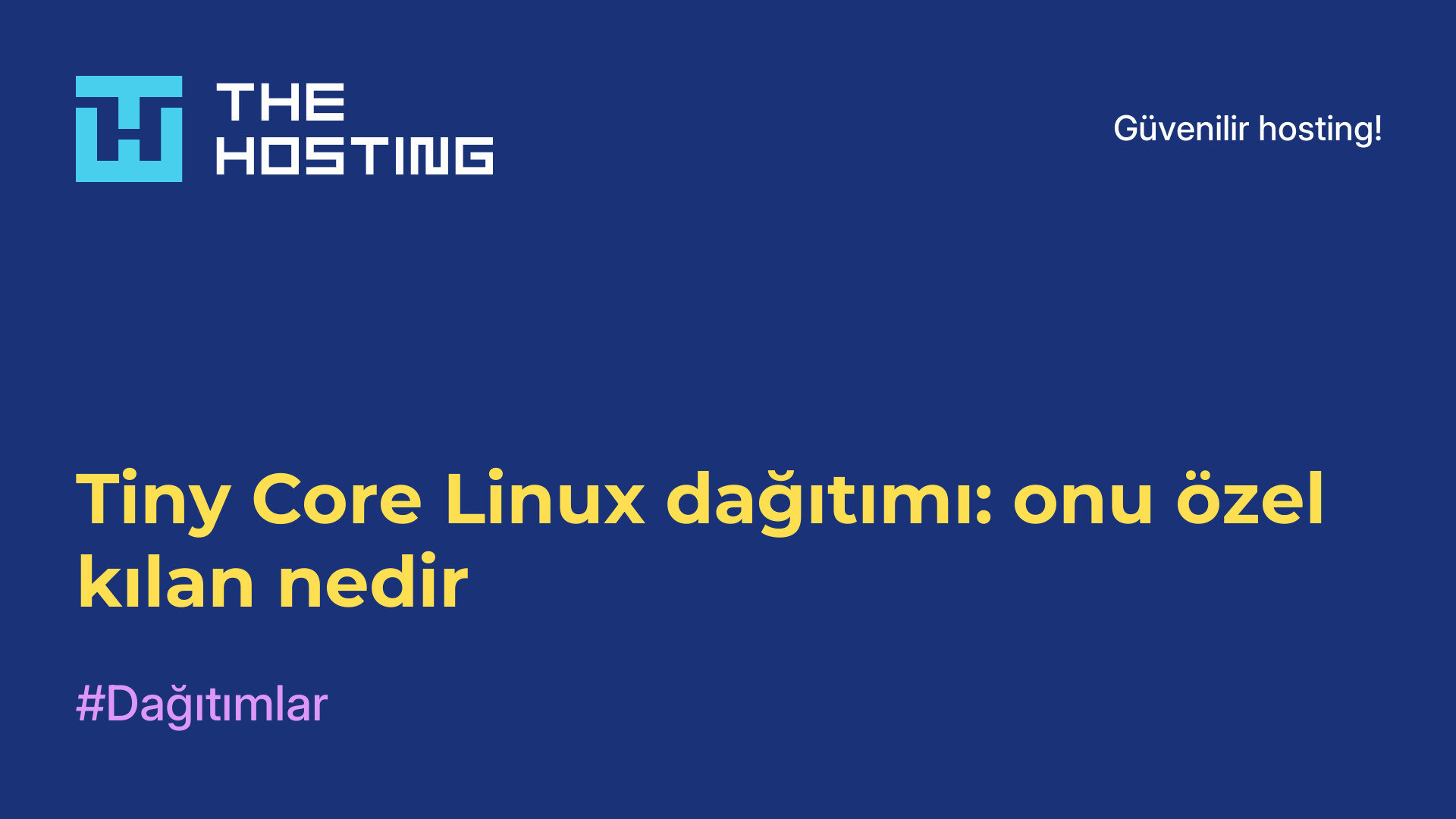 Tiny Core Linux dağıtımı: onu özel kılan nedir