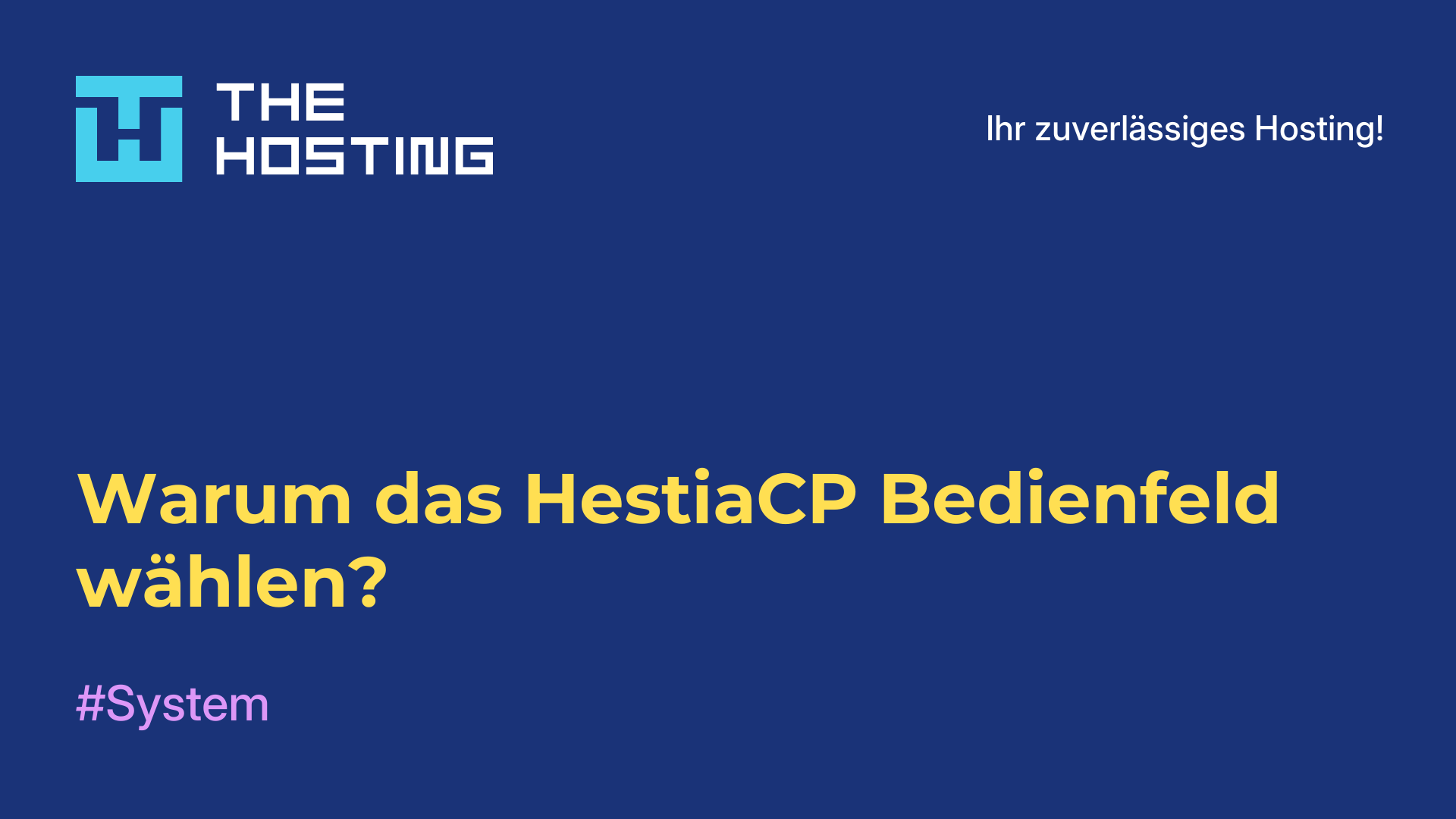 Warum das HestiaCP-Bedienfeld wählen?