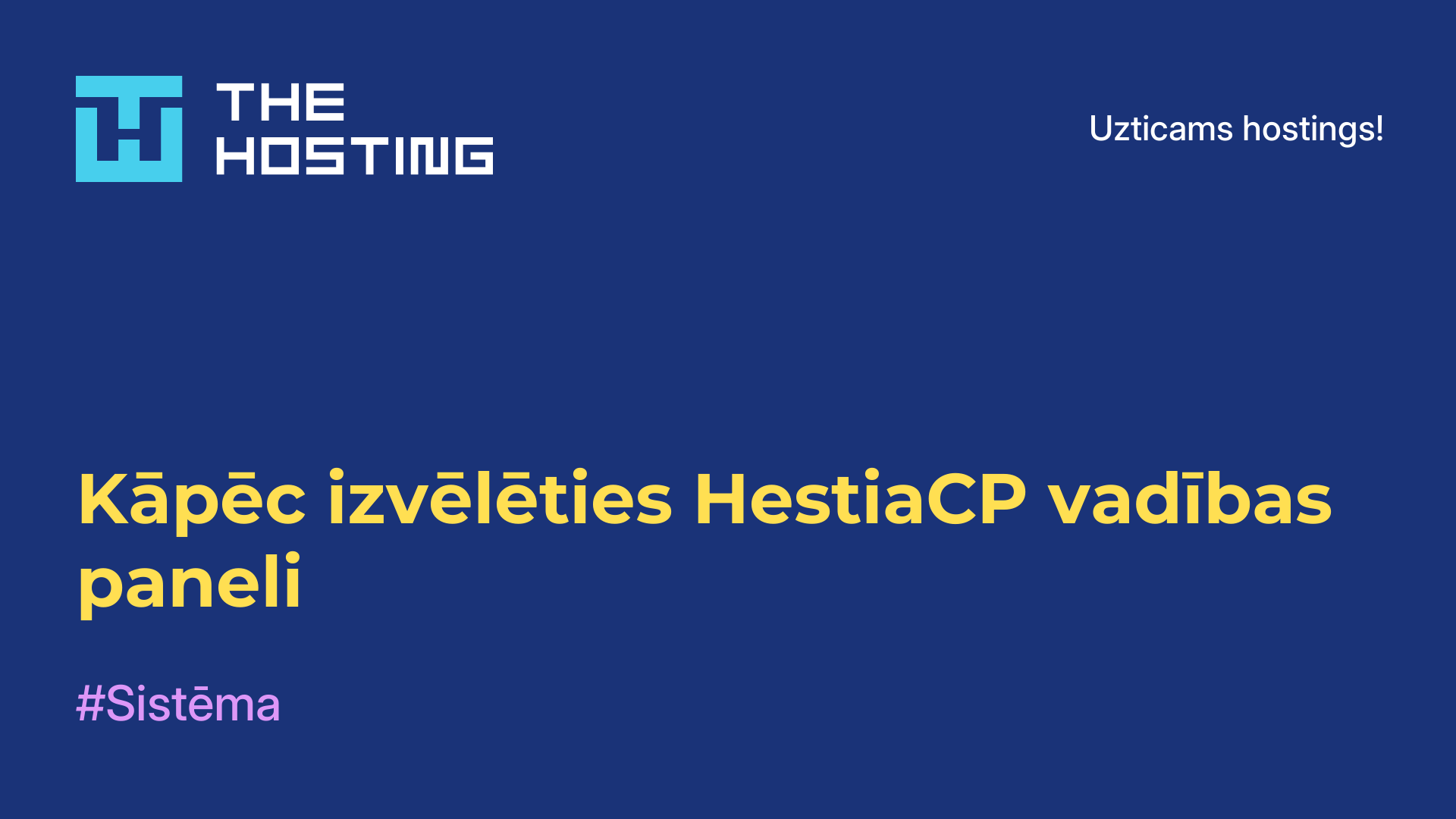 Kāpēc izvēlēties HestiaCP vadības paneli