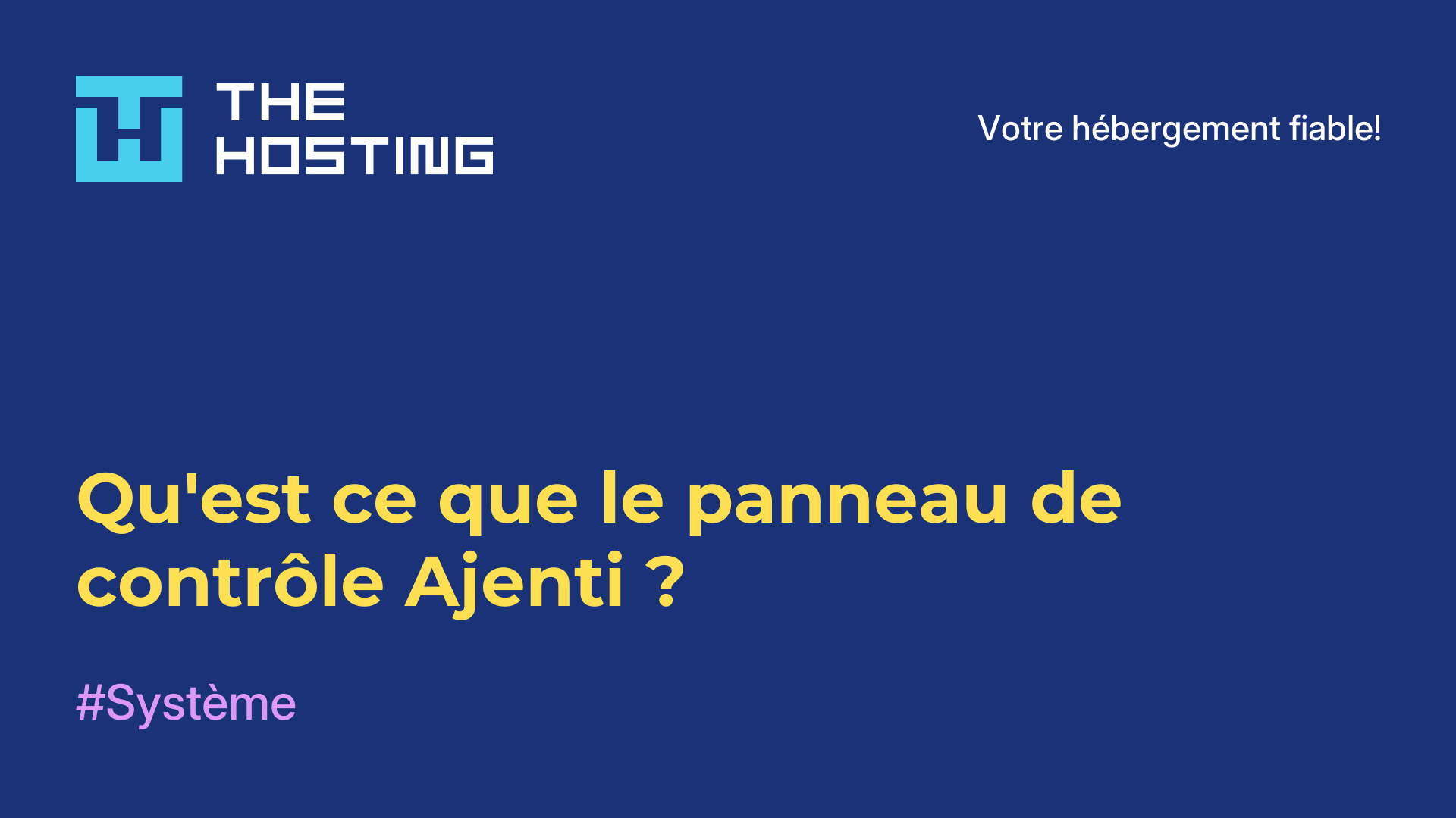 Qu'est-ce que le panneau de contrôle Ajenti ?