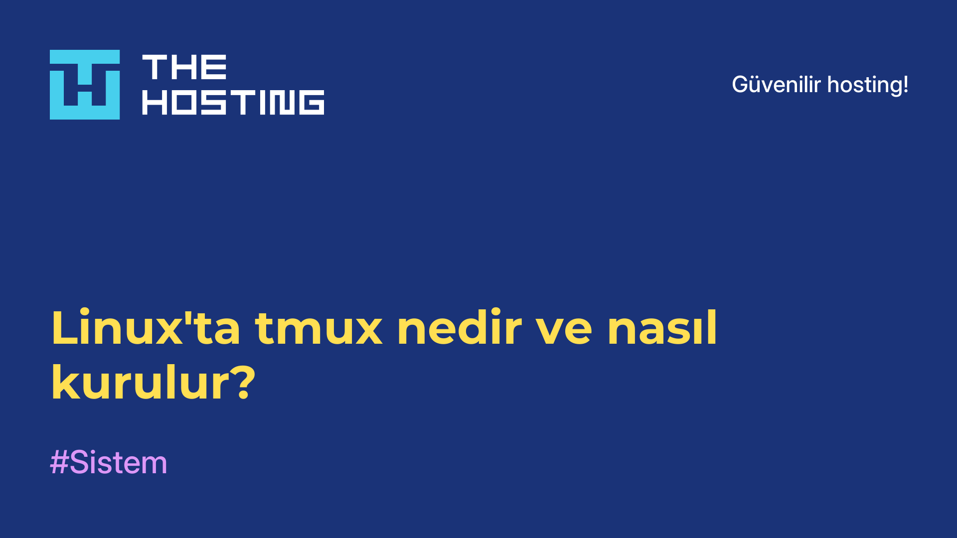 Linux'ta tmux nedir ve nasıl kurulur?