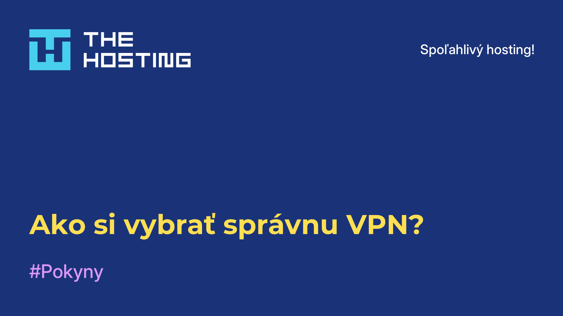 Ako si vybrať správnu VPN?