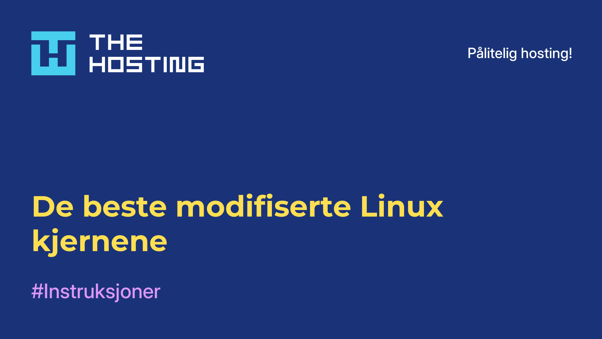 De beste modifiserte Linux-kjernene