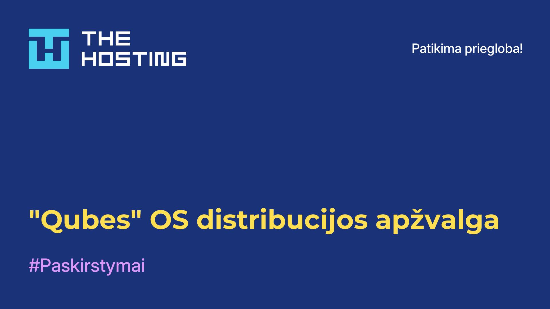 "Qubes" OS distribucijos apžvalga