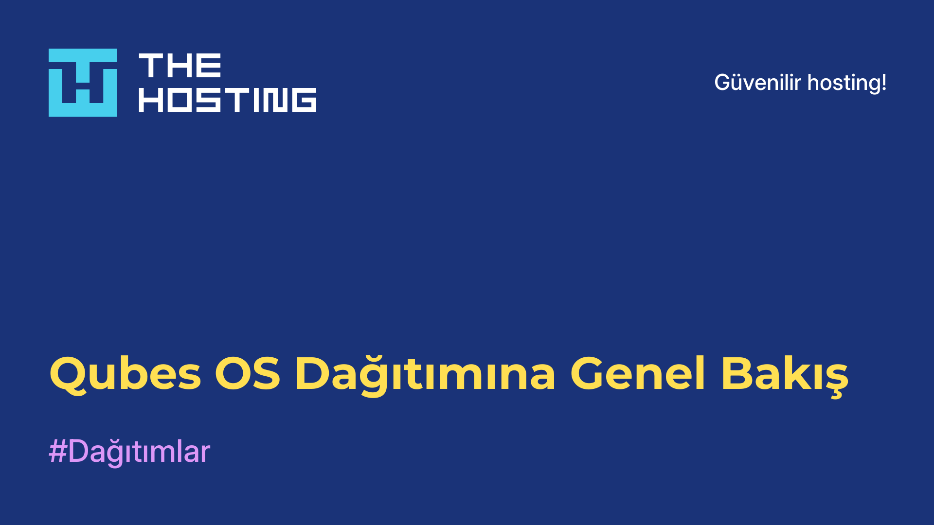 Qubes OS Dağıtımına Genel Bakış