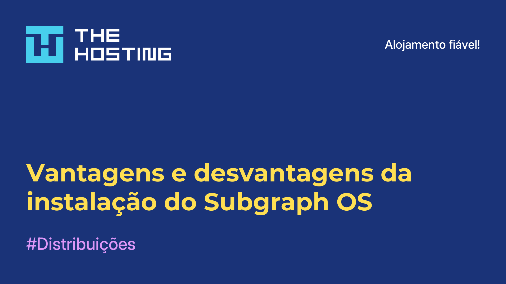 Vantagens e desvantagens da instalação do Subgraph OS