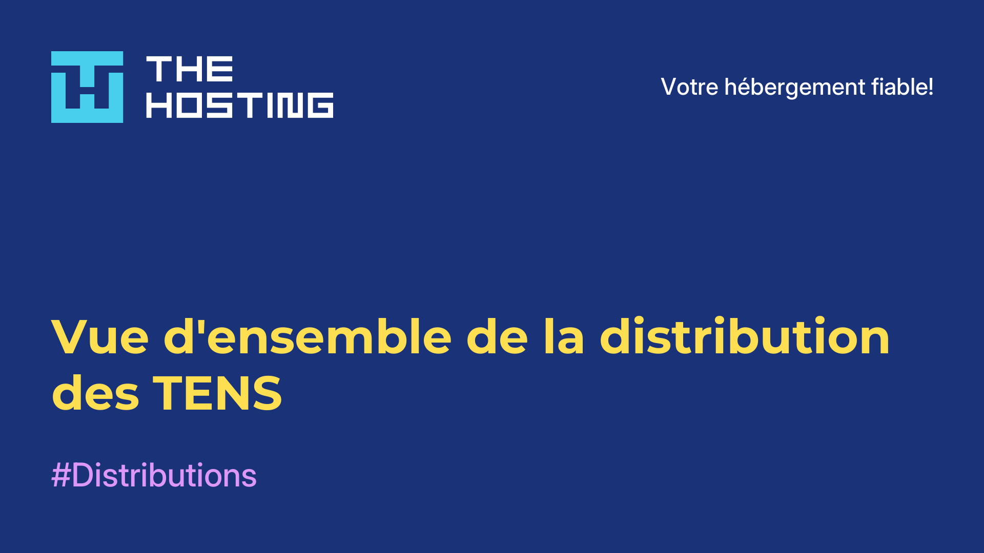 Vue d'ensemble de la distribution des TENS