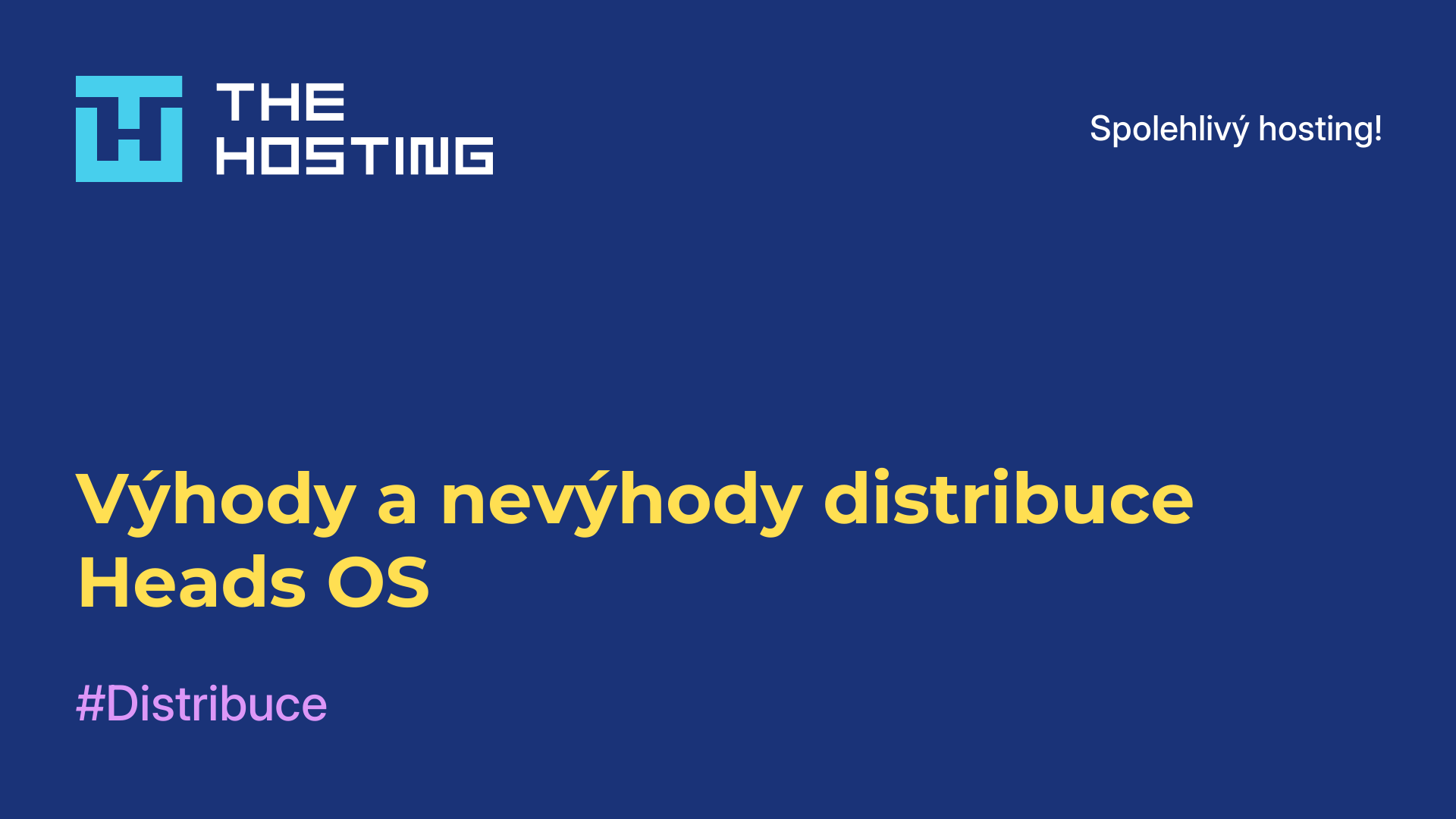 Výhody a nevýhody distribuce Heads OS