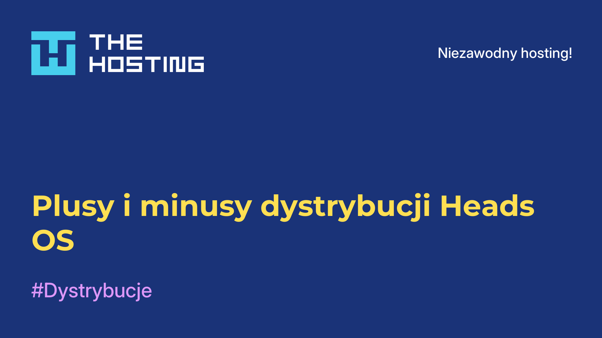 Plusy i minusy dystrybucji Heads OS