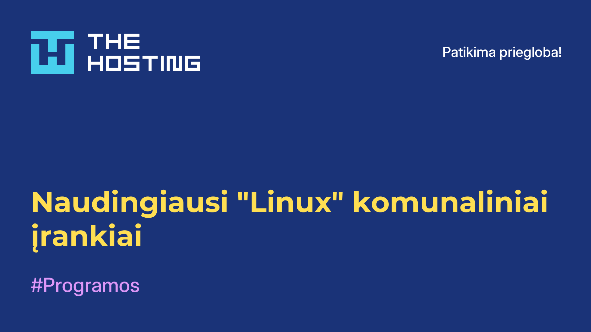 Naudingiausi "Linux" komunaliniai įrankiai