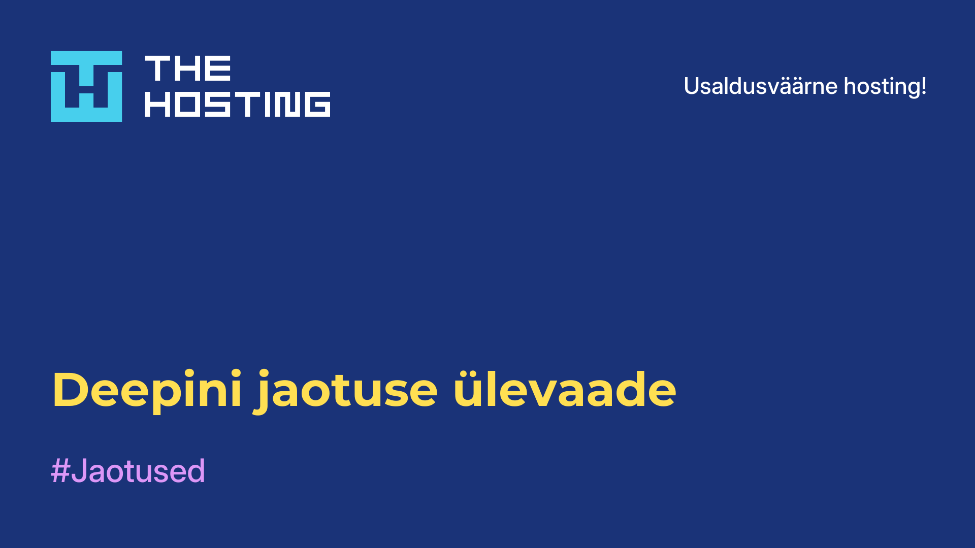 Deepini jaotuse ülevaade