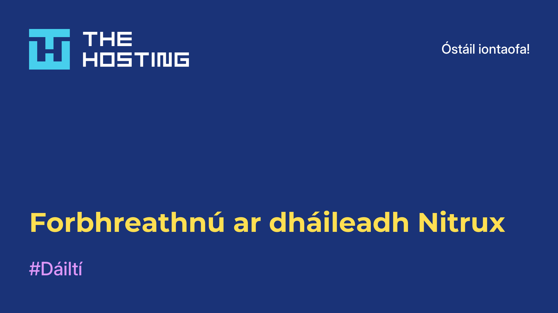 Forbhreathnú ar dháileadh Nitrux