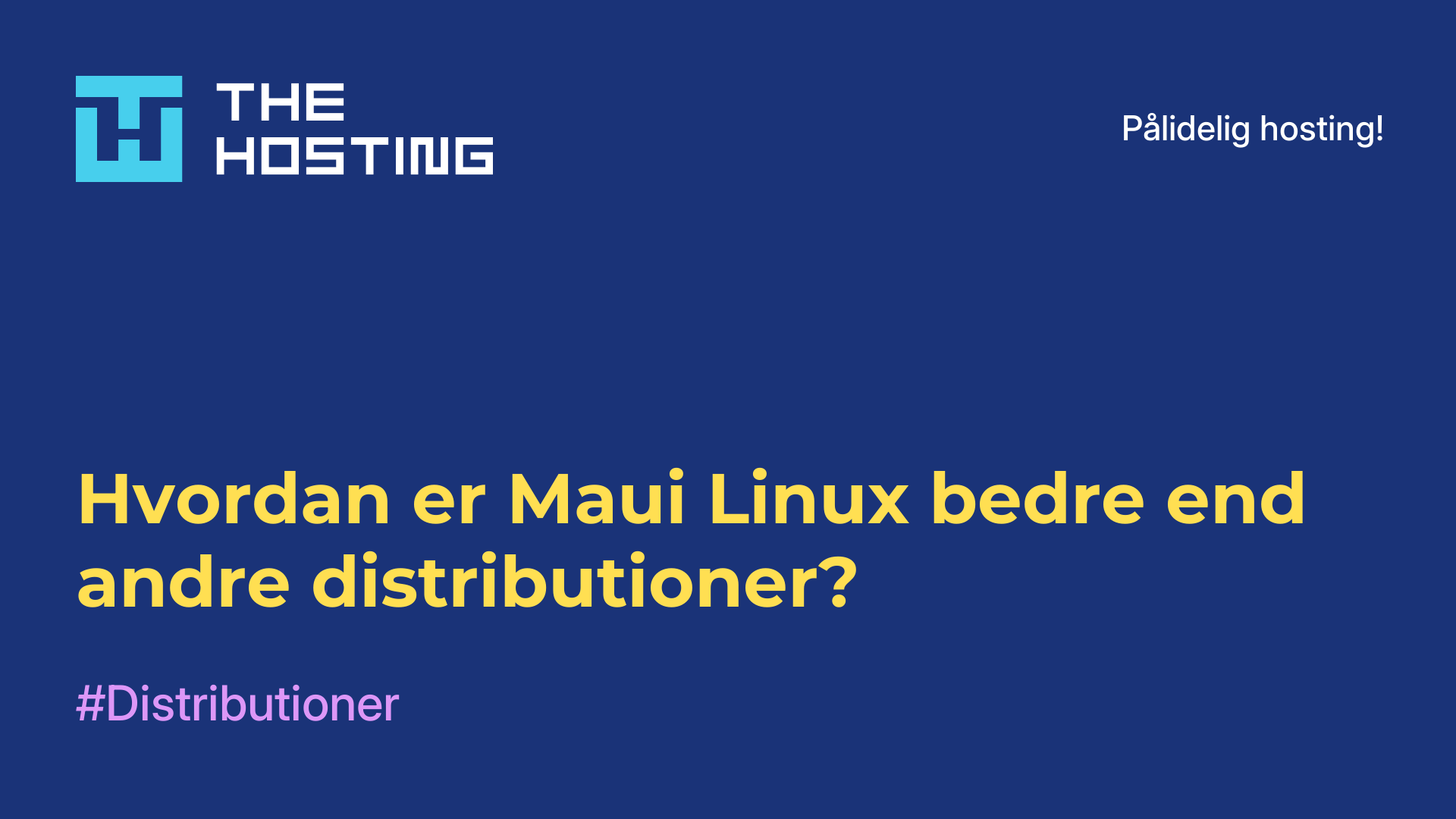 Hvordan er Maui Linux bedre end andre distributioner?