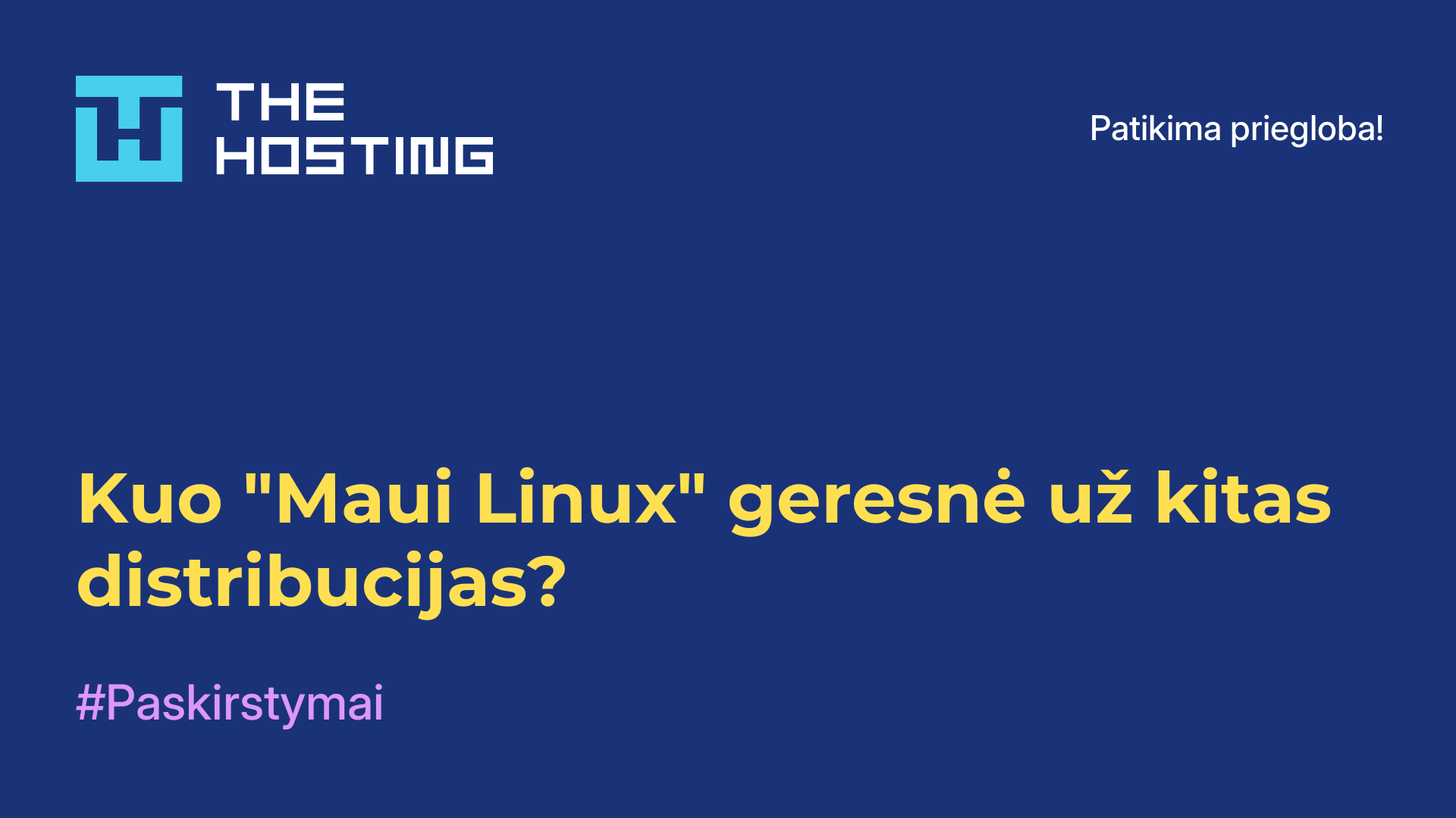 Kuo "Maui Linux" geresnė už kitas distribucijas?