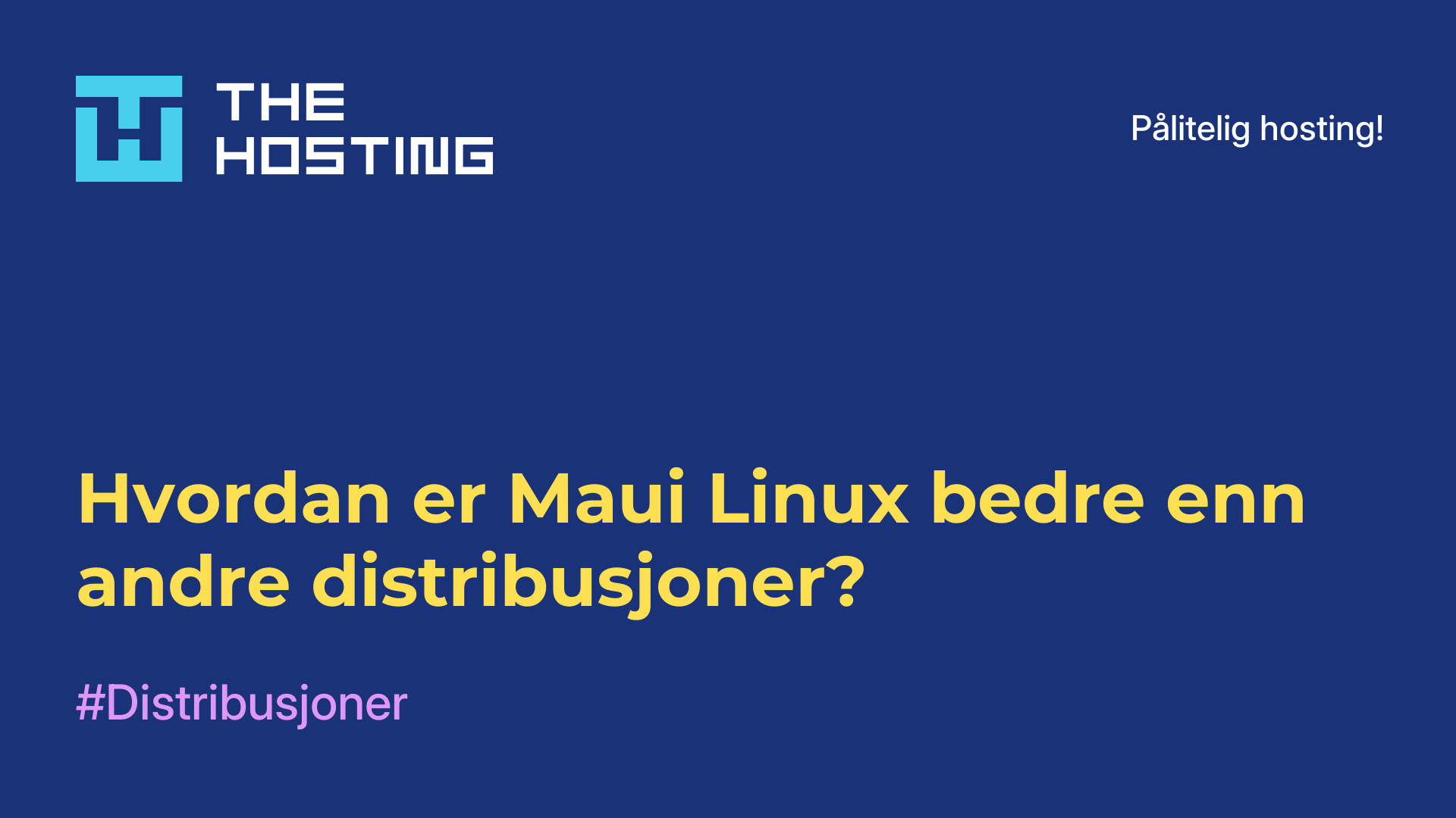 Hvordan er Maui Linux bedre enn andre distribusjoner?