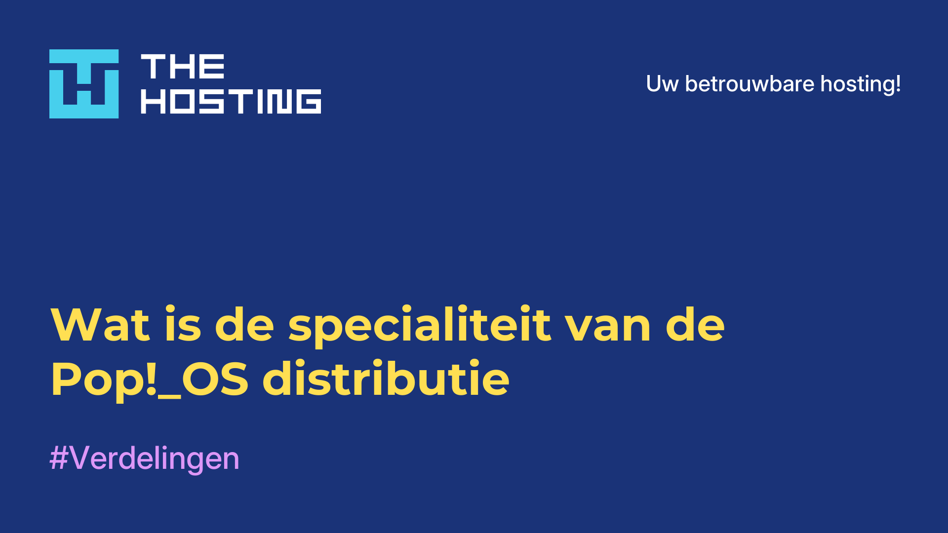 Wat is de specialiteit van de Pop!_OS-distributie