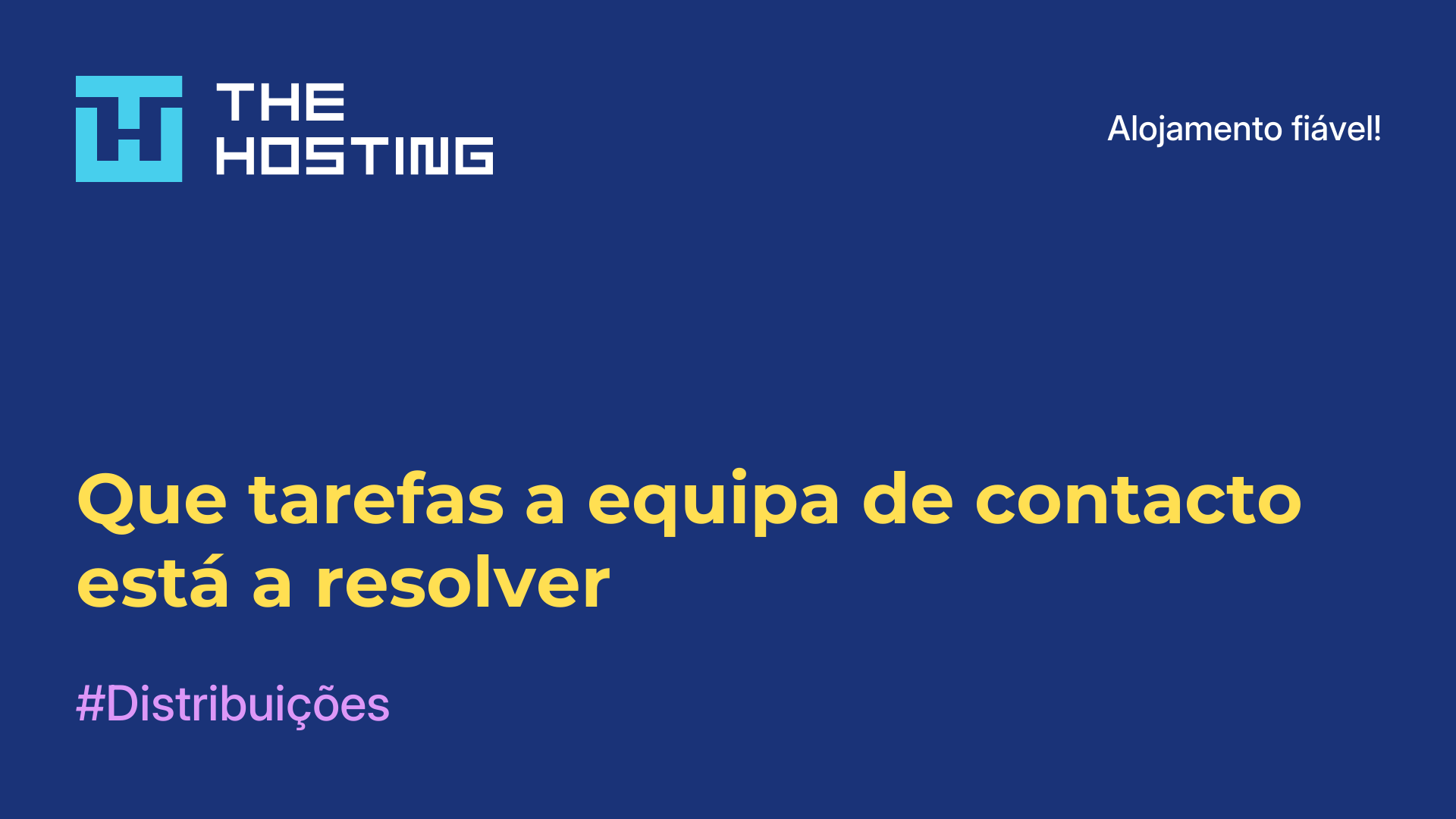 Que tarefas a equipa de contacto está a resolver