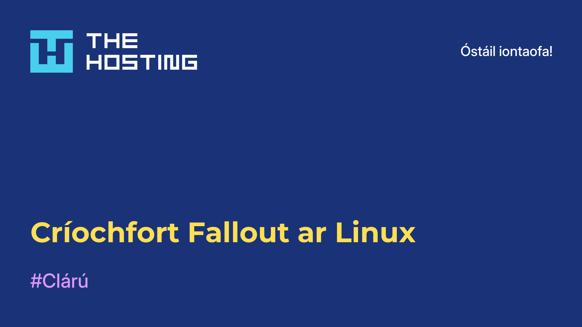 Críochfort Fallout ar Linux