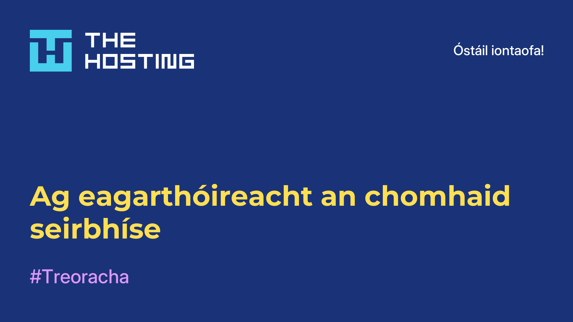 Ag eagarthóireacht an chomhaid seirbhíse