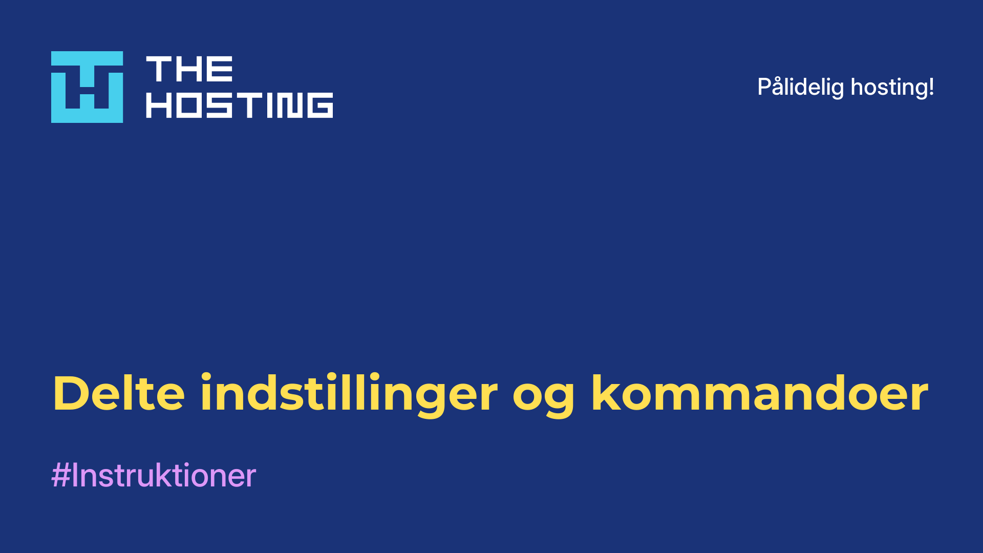 Delte indstillinger og kommandoer