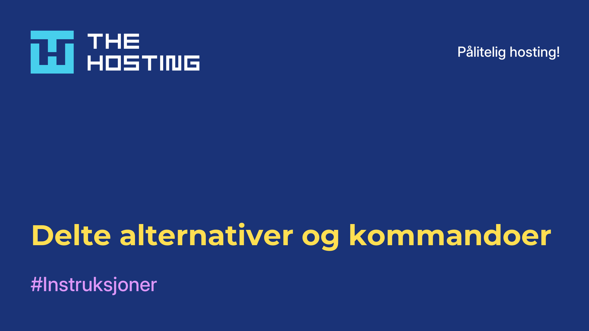 Delte alternativer og kommandoer