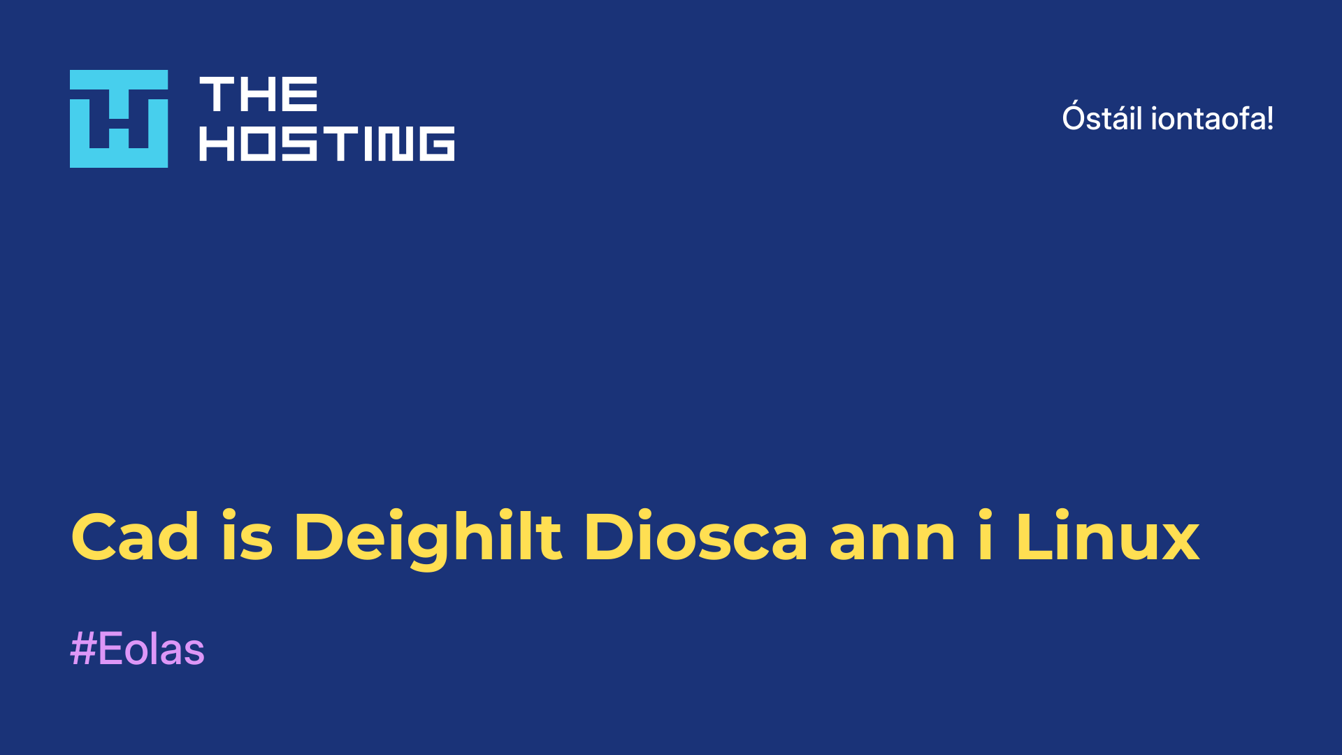 Cad is Deighilt Diosca ann i Linux