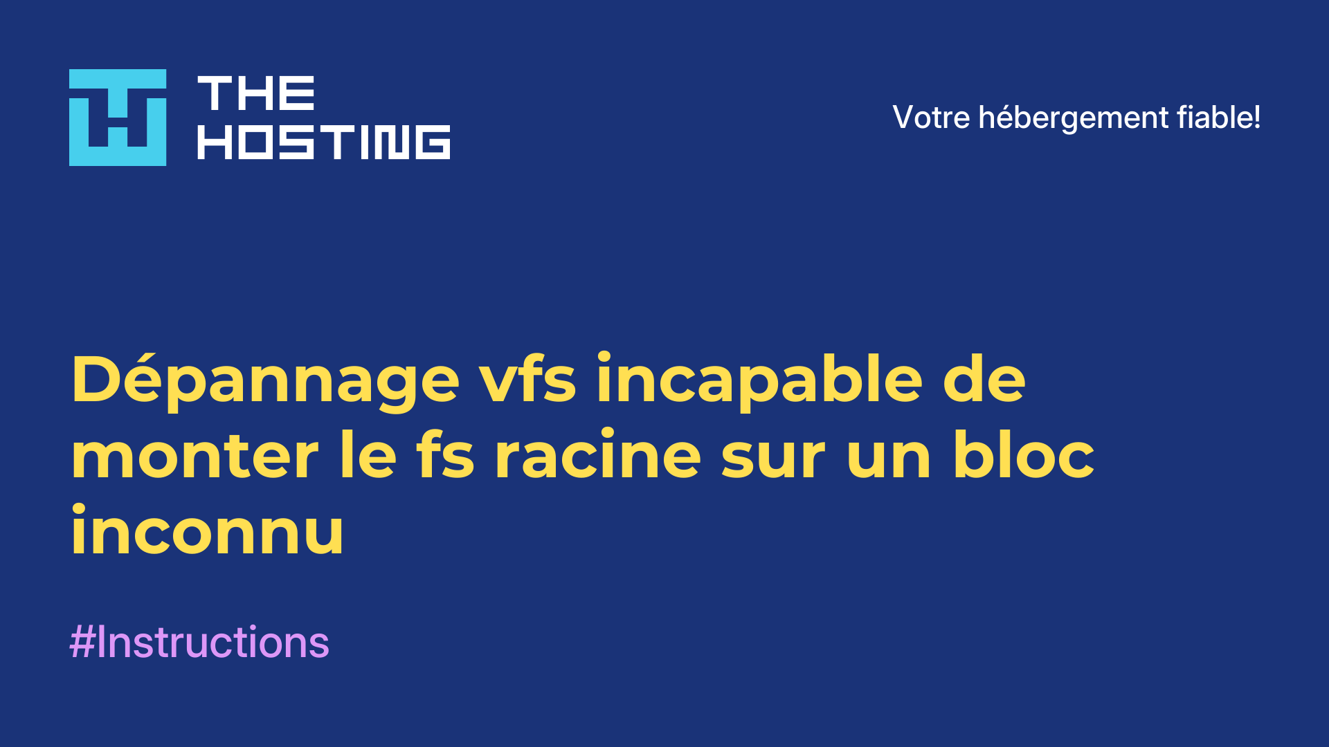 Dépannage vfs incapable de monter le fs racine sur un bloc inconnu